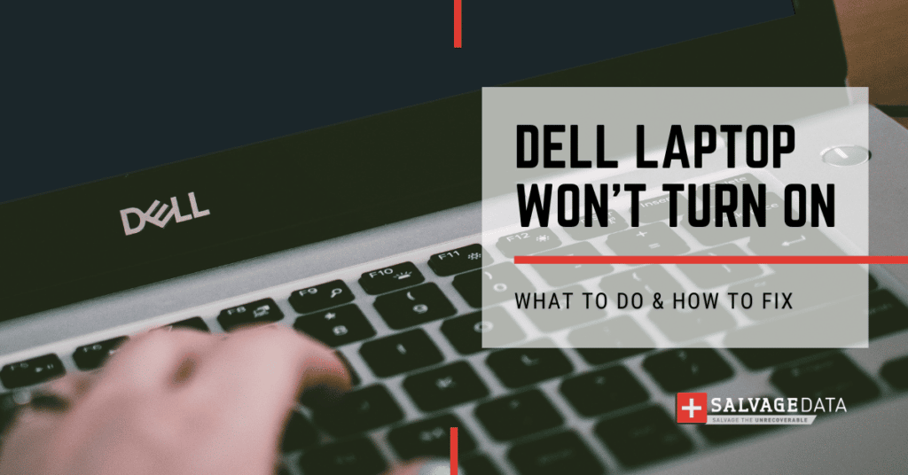 Dell Laptop Won't Turn On Causes and How To Fix SalvageData